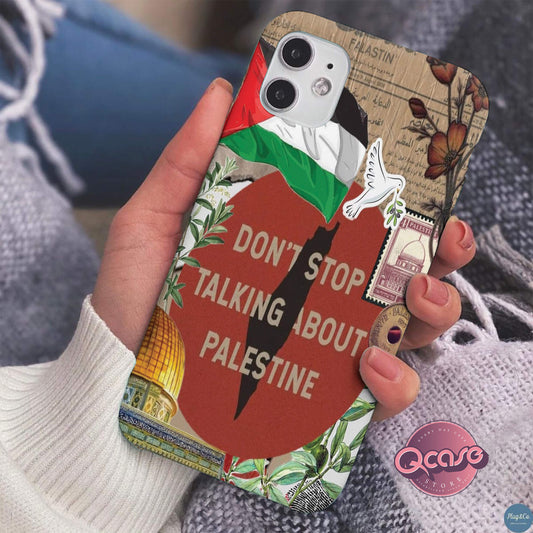 DON'T STOP TALKING ABOUT PALESTINE phone case